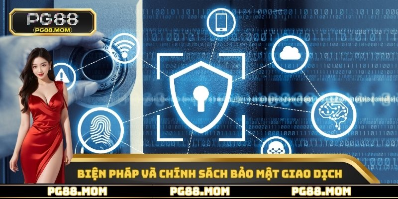 Biện pháp và chính sách bảo mật giao dịch