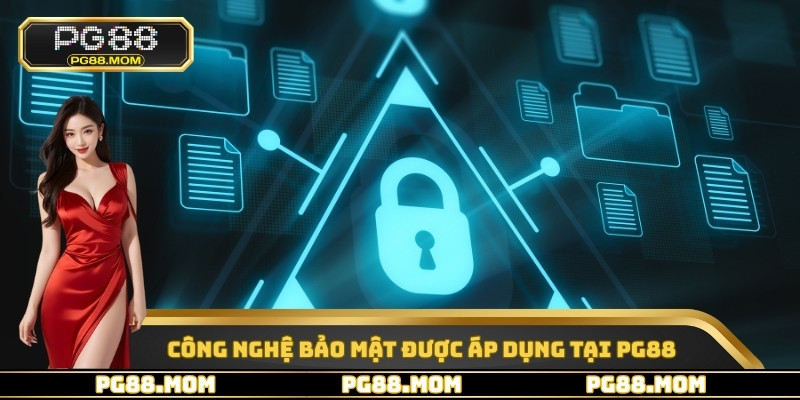 Công nghệ bảo mật được áp dụng tại PG88