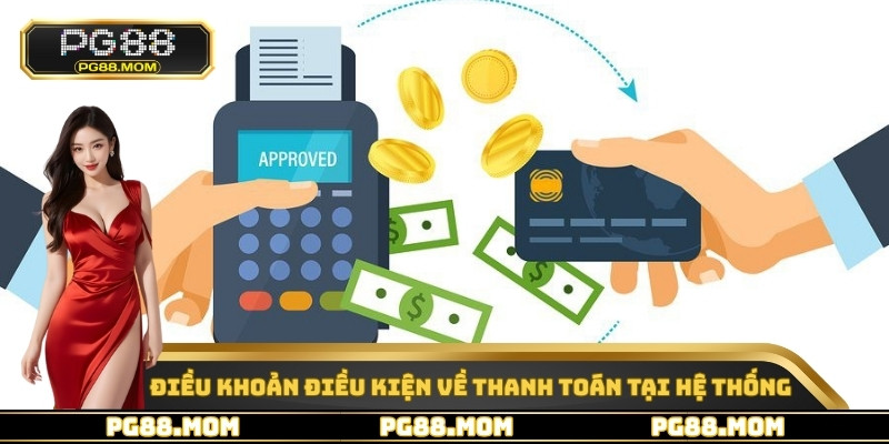 Điều khoản điều kiện về thanh toán tại hệ thống