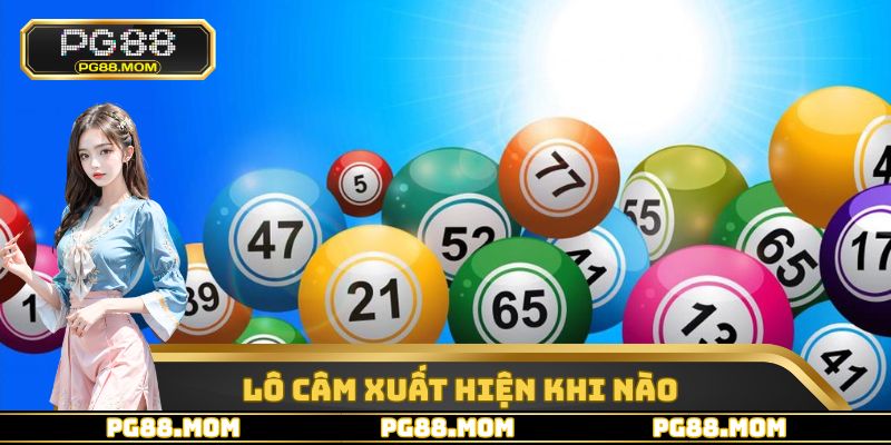 Loại hình lô câm thường xuyên xuất hiện khi nào